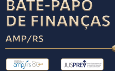 JUSPREV e AMP/RS promovem a 2ª edição do “Papo de Finanças”