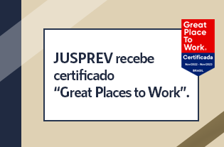 JUSPREV recebe certificado “Great Places to Work”.