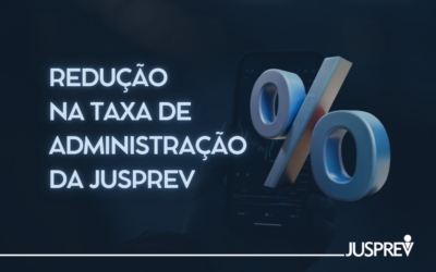 Redução da taxa de administração beneficia participantes da JUSPREV.