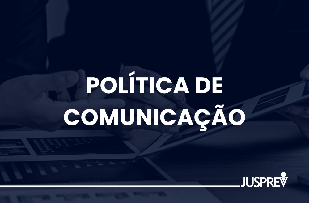 Política de Comunicação estabelece normas e diretrizes para atuação da JUSPREV.